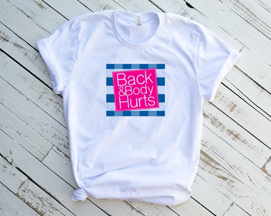 Back and Body Hurts - Sublimation T-Shirt/Polyester Material