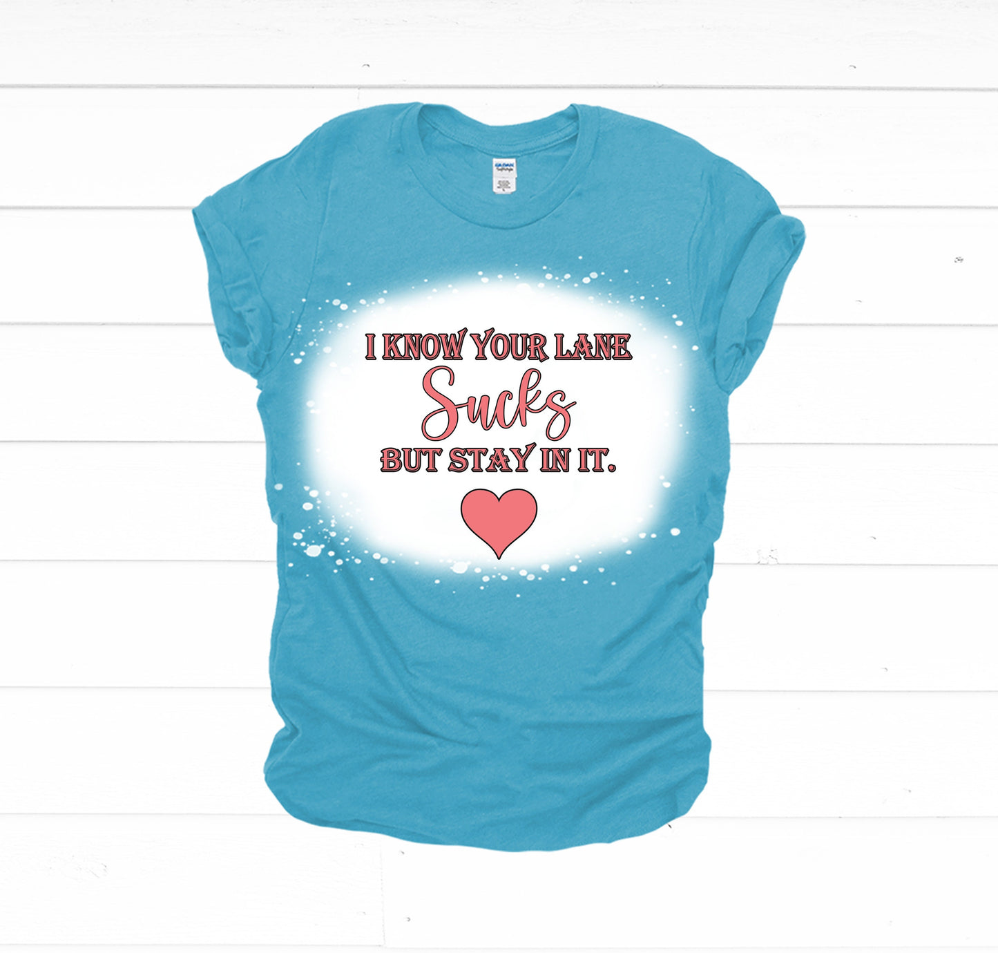 I Know Your Lane Sucks But Stay In it. PNG/SVG Digital File